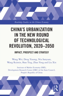 Image for China's Urbanization in the New Round of Technological Revolution, 2020-2050: Impact, Prospect and Strategy