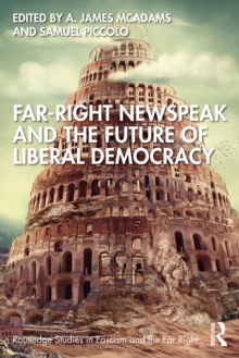 Image for Far-Right Newspeak and the Future of Liberal Democracy