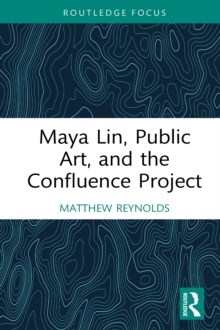 Image for Maya Lin, Public Art, and the Confluence Project