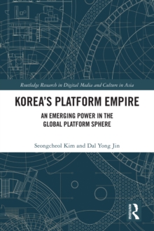 Image for Korea's platform empire  : an emerging power in the global platform sphere