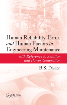Image for Human Reliability, Error, and Human Factors in Engineering Maintenance: with Reference to Aviation and Power Generation