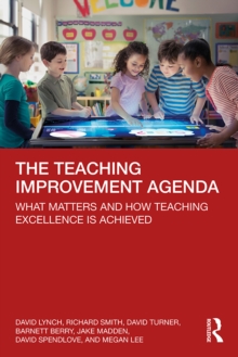 Image for The Teaching Improvement Agenda: What Matters and How Teaching Excellence Is Achieved