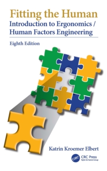 Fitting the human: introduction to ergonomics/human factors engineering - Elbert, Katrin Kroemer