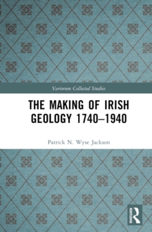 Image for The Making of Irish Geology 1740-1940
