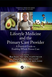 Image for Lifestyle Medicine and the Primary Care Provider: A Practical Guide to Enabling Whole Person Care