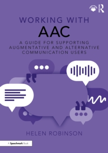 Working With AAC: A Guide for Supporting Augmentative and Alternative Communication Users - Robinson, Helen