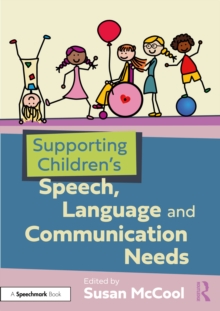 Supporting Children's Speech, Language and Communication Needs - McCool, Susan