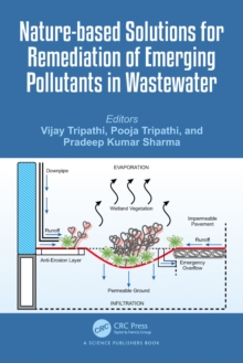 Nature-Based Solutions for Remediation of Emerging Pollutants in Wastewater - Tripathi, Vijay