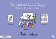 The Illustrated Guide to Pedagogy: A Toolkit for Research-Informed Teaching - Wilson, Finola