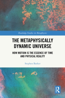 Image for The Metaphysically Dynamic Universe