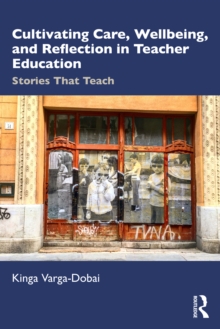 Cultivating Care, Wellbeing, and Reflection in Teacher Education