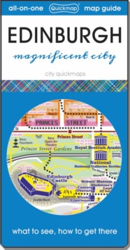 Edinburgh – magnificent city: Map guide of What to see & How to get there