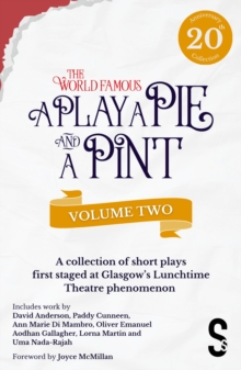Play, A Pie and A Pint: Volume Two - Rose; Fleeto; One Day In Spring; Tir na nOg; Storytelling; The Great Replacement; Write-Off; Rachel’s Cousins