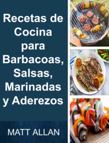 Image for Recetas de Cocina para Barbacoas, Salsas, Marinadas y Aderezos