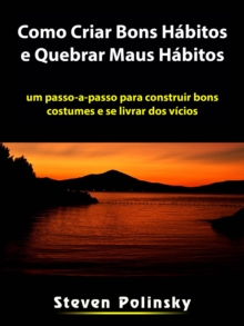 Image for Como Criar Bons Habitos E Quebrar Maus Habitos