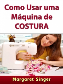 Image for Como Usar Uma Maquina De Costura