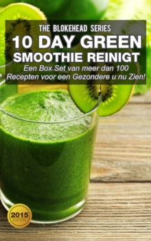 Image for 10 Daygreen Smoothie Reinigt: Een Box Set Van Meer Dan 100 Recepten Voor Een Gezondere U Nu Zien!