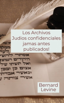 Image for Los Archivos Judios Confidenciales Jamas Antes Publicados!