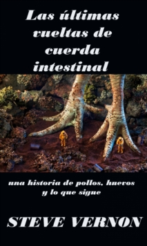 Image for Las Ultimas Vueltas De Cuerda Intestinal
