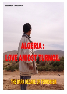 Image for Algeria : Love Amidst Turmoil