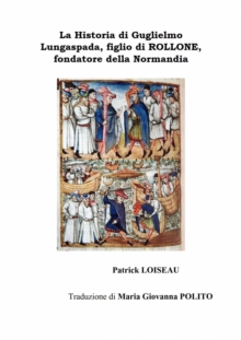 Image for La Historia Di Guglielmo Lungaspada, Figlio Di ROLLONE, Fondatore Della Normandia