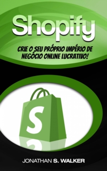 Image for Shopify - Crie O Seu Proprio Imperio De Negocio Online Lucrativo!