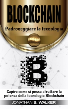 Image for Padroneggiare La Tecnologia Blockchain