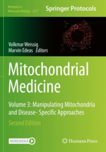 Image for Mitochondrial medicineVolume 3,: Manipulating mitochondria and disease-specific approaches