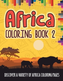 Image for Africa Coloring Book 2 : Discover A Variety Of Africa Coloring Pages