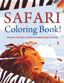 Image for Safari Coloring Book! Discover And Enjoy A Variety Of Coloring Pages For Kids