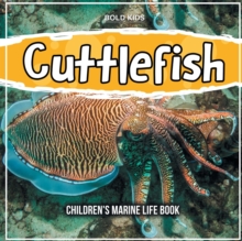Cuttlefish: Children’s Marine Life Book