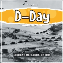 D-Day: Children’s American History Book