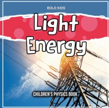 Light Energy: Children’s Physics Book