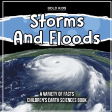 Image for Storms And Floods A Variety Of Facts Children's Earth Sciences Book