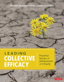 Leading Collective Efficacy: Powerful Stories of Achievement and Equity