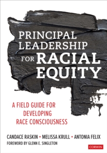 Image for Principal leadership for racial equity  : a field guide for developing racial consciousness