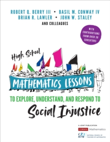 Image for High School Mathematics Lessons to Explore, Understand, and Respond to Social Injustice