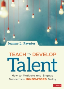 Image for Teach to develop talent  : how to motivate and engage tomorrow's innovators today!