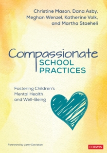 Image for Compassionate School Practices: Fostering Children's Mental Health and Well-Being