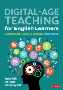 Digital-Age Teaching for English Learners: A Guide to Equitable Learning for All Students