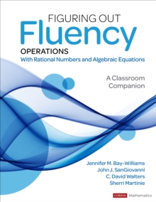 Figuring Out Fluency – Operations With Rational Numbers and Algebraic Equations: A Classroom Companion