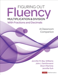 Figuring Out Fluency – Multiplication and Division With Fractions and Decimals: A Classroom Companion