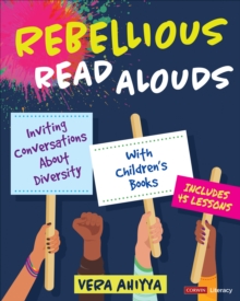 Rebellious Read Alouds: Inviting Conversations About Diversity With Children’s Books [grades K-5]