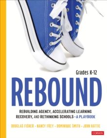 Image for Rebound, grades K-12  : a playbook for rebuilding agency, accelerating learning recovery, and rethinking schools
