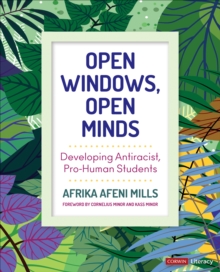 Image for Open Windows, Open Minds: Developing Antiracist, Pro-Human Students