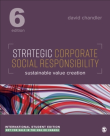 Strategic Corporate Social Responsibility – International Student Edition: Sustainable Value Creation