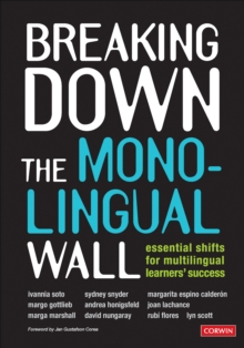 Breaking Down the Monolingual Wall: Essential Shifts for Multilingual Learners’ Success