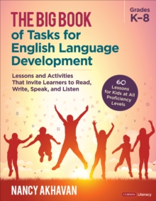 Image for The Big Book of Tasks for English Language Development, Grades K-8 : Lessons and Activities That Invite Learners to Read, Write, Speak, and Listen