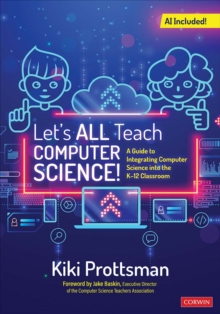 Image for Let's All Teach Computer Science!: A Guide to Integrating Computer Science Into the K-12 Classroom