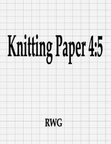 Image for Knitting Paper 4 : 5: 150 Pages 8.5" X 11"